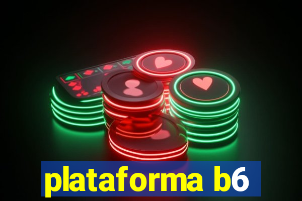 plataforma b6